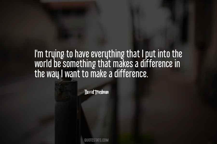 Trying To Make A Difference Quotes #944684