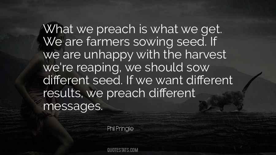 You Harvest What You Sow Quotes #535012