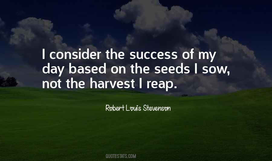 You Harvest What You Sow Quotes #563168