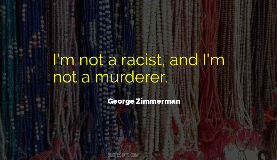 Quotes About George Zimmerman #1455629