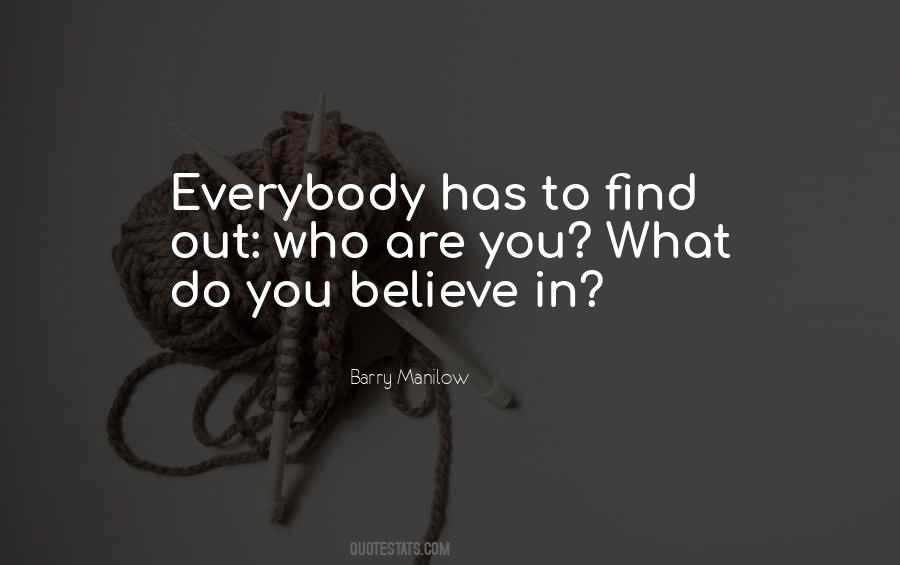 What Do You Believe Quotes #1354194