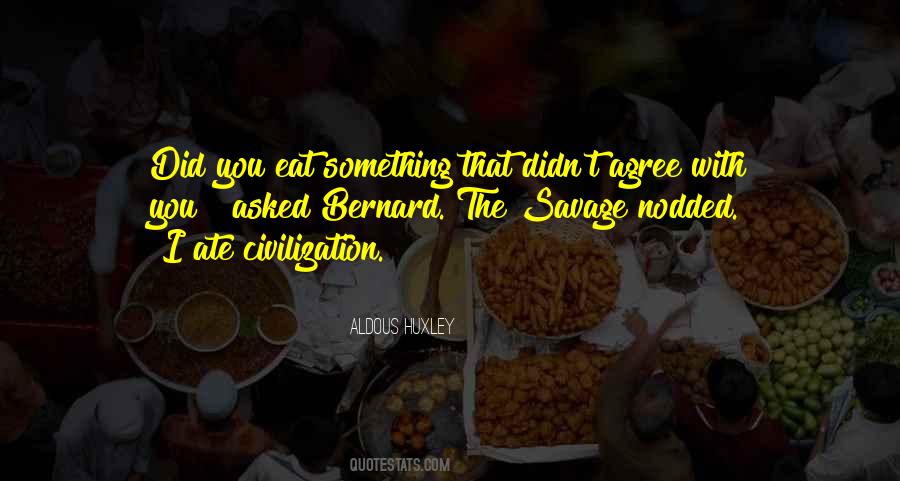 Civilization Will Eat Itself Quotes #1074168