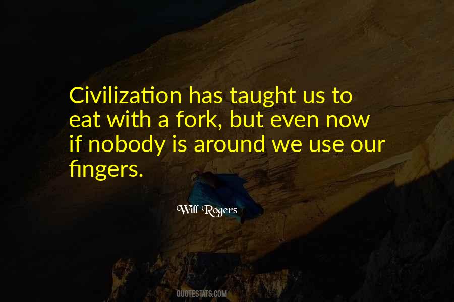 Civilization Will Eat Itself Quotes #1649346