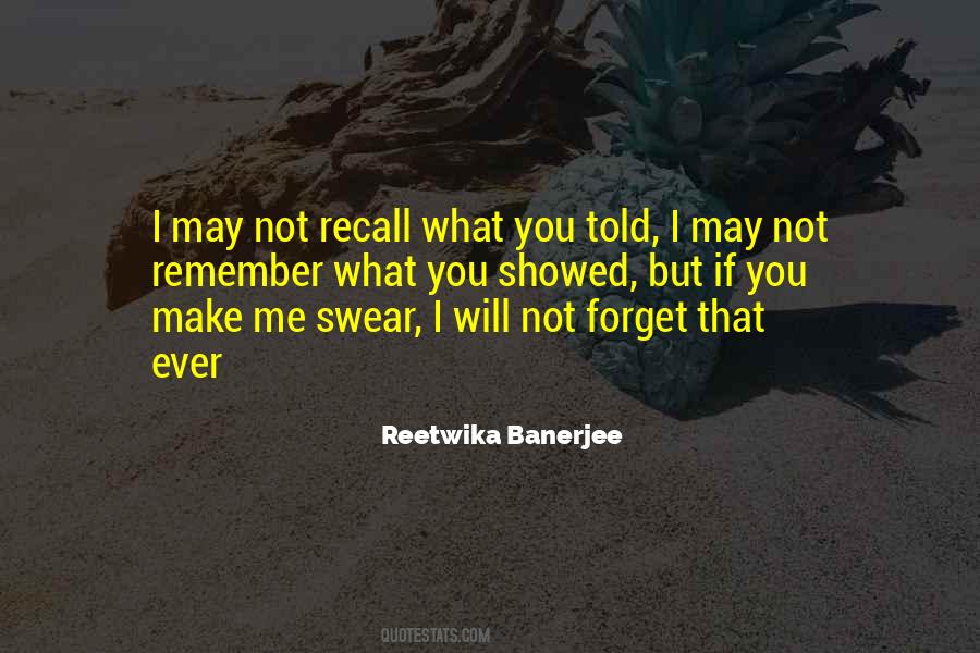 You Will Forget Me Quotes #1815437