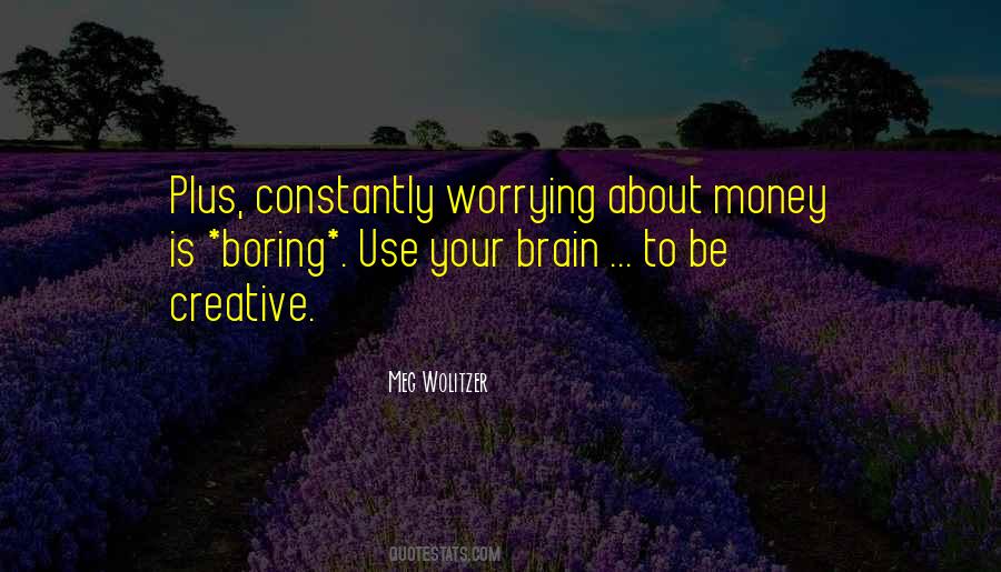 Quotes About Use Your Brain #174945