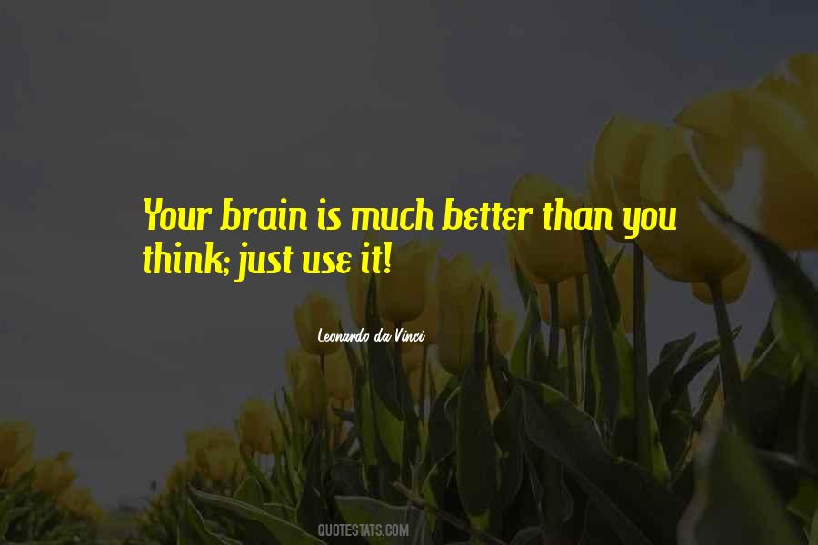 Quotes About Use Your Brain #223525