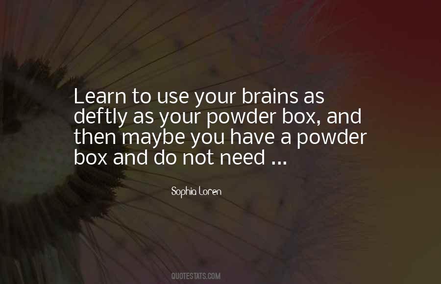 Quotes About Use Your Brain #55806