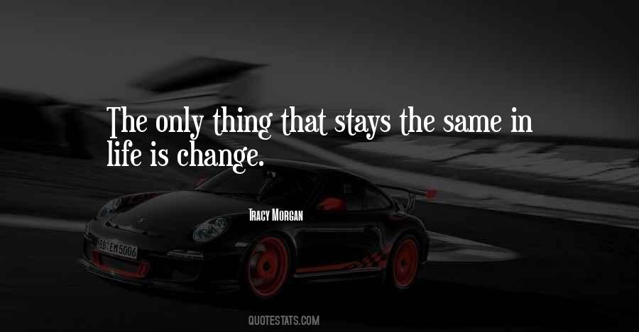 Change Nothing Stays The Same Quotes #223946