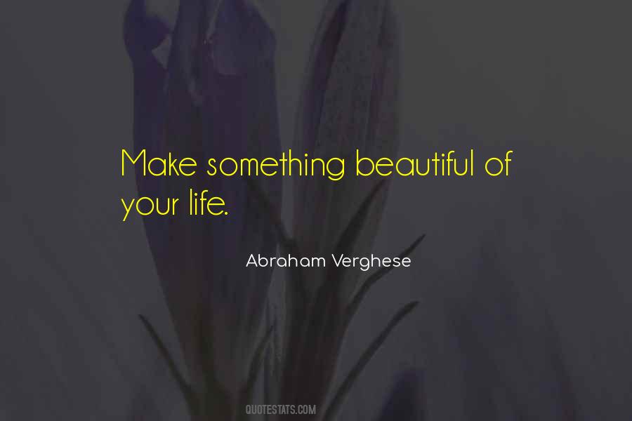 Make Something Of Your Life Quotes #1781834
