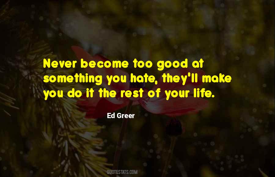 Make Something Of Your Life Quotes #586288