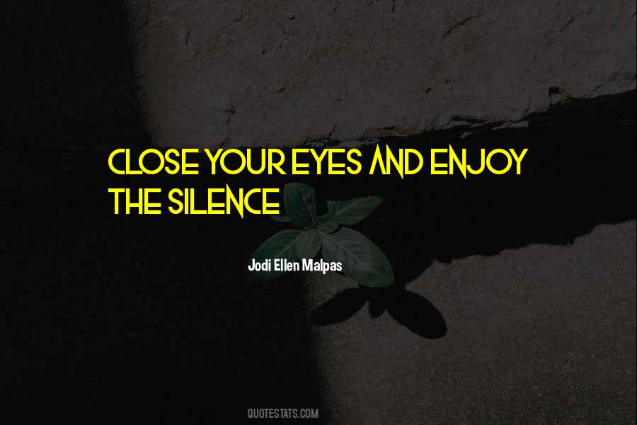 Your Close One Quotes #1323655