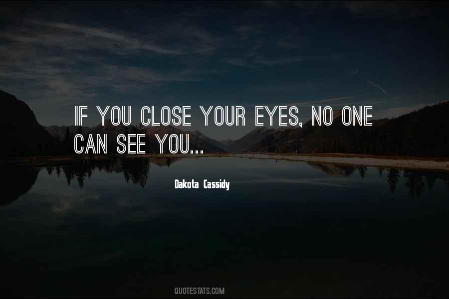 Your Close One Quotes #1345992