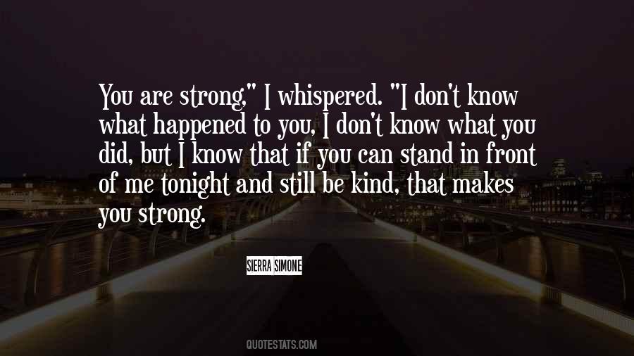 What Makes Me Strong Quotes #1214257