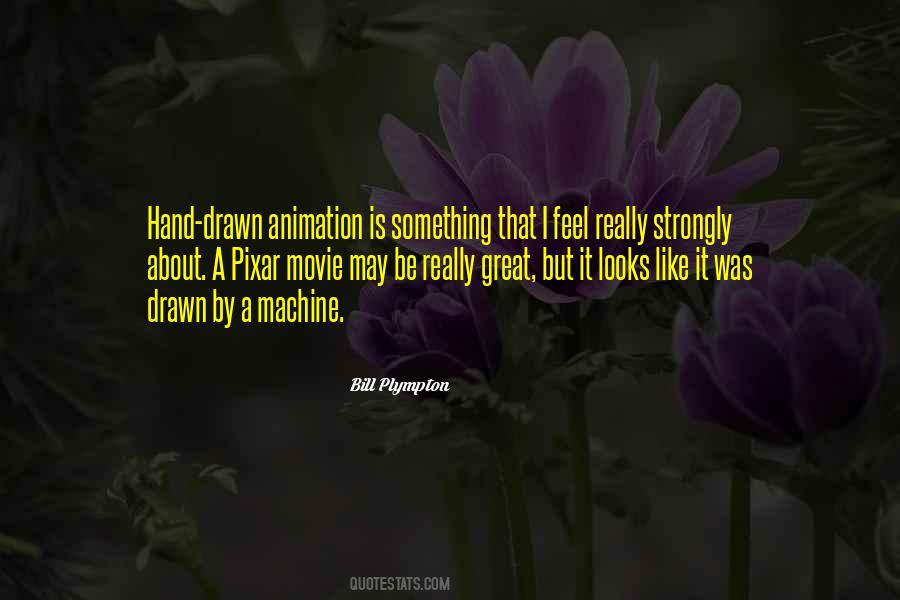 Machine Movie Quotes #1817874