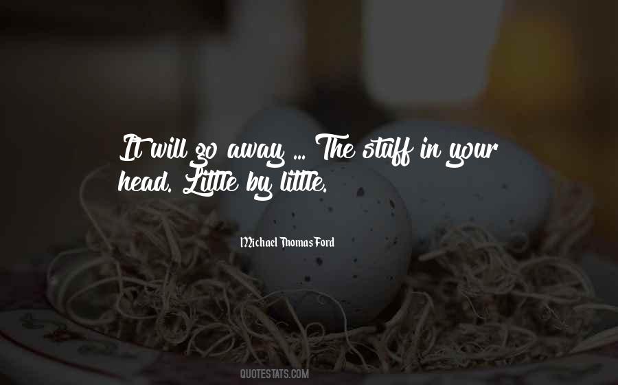 Will Go Away Quotes #1706245