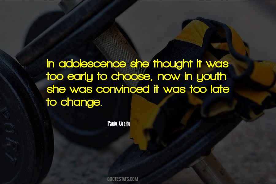 Not Too Late To Change Quotes #529575