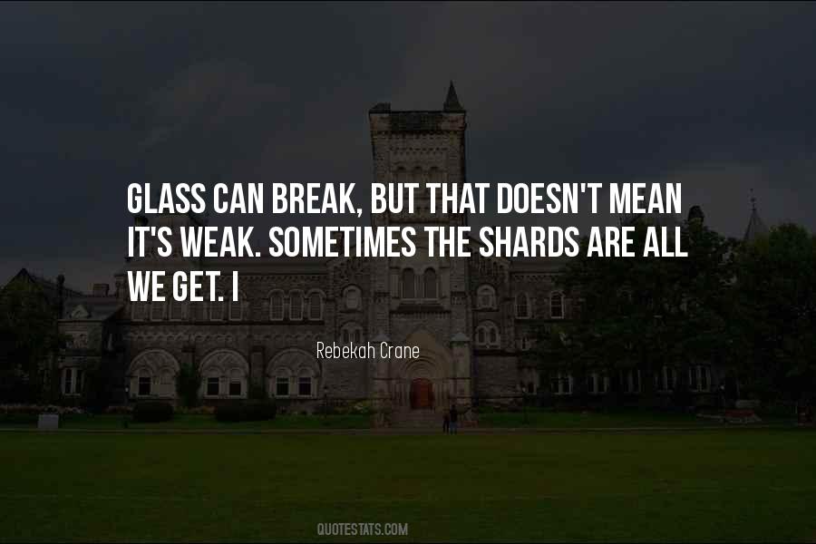 Glass Shards Quotes #1334175