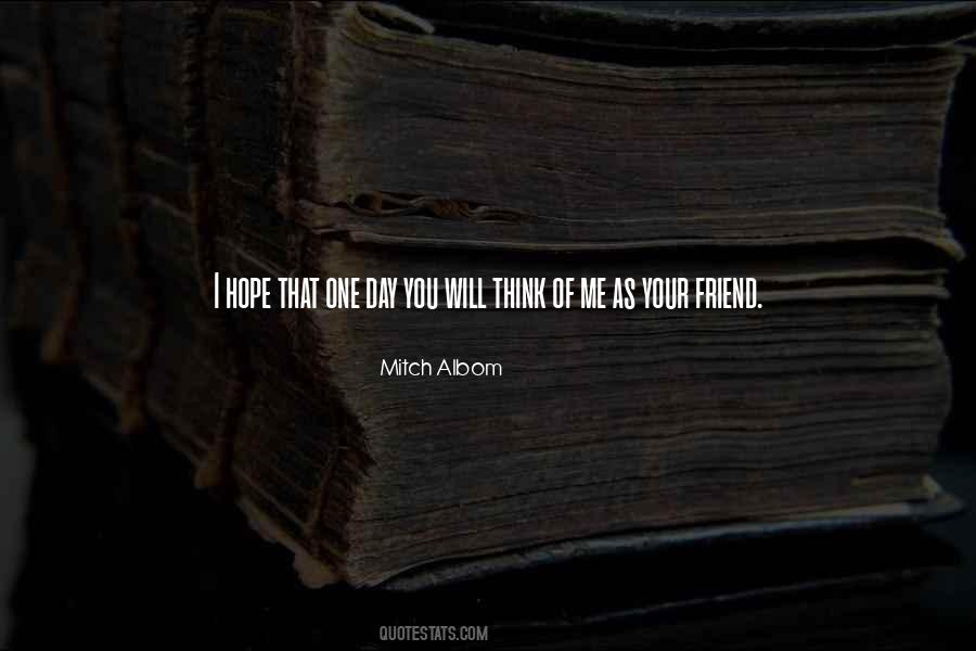 I Hope That One Day You Quotes #280154