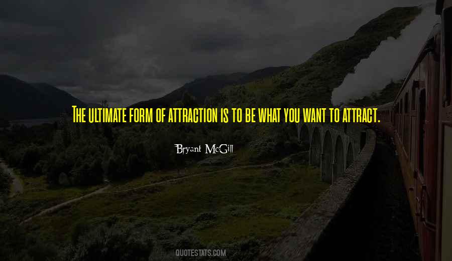 Be What You Want To Attract Quotes #1696922