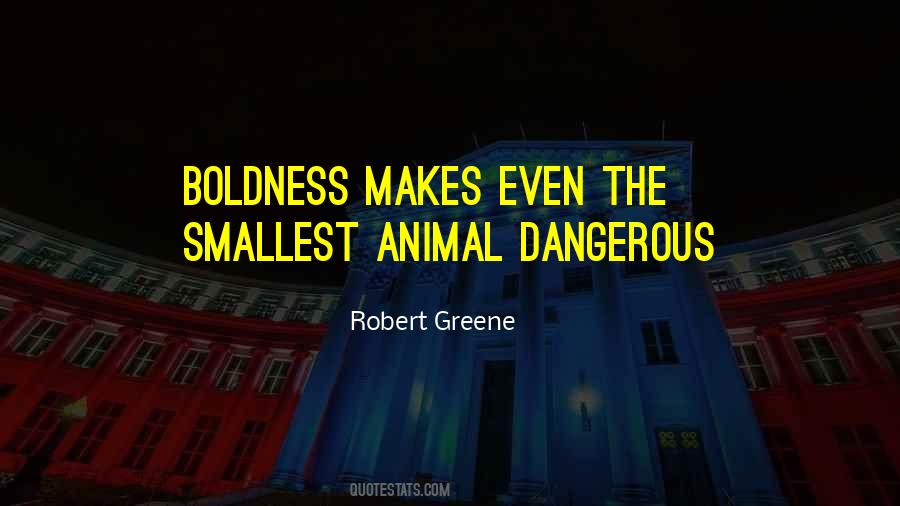 The Most Dangerous Animal Quotes #676417