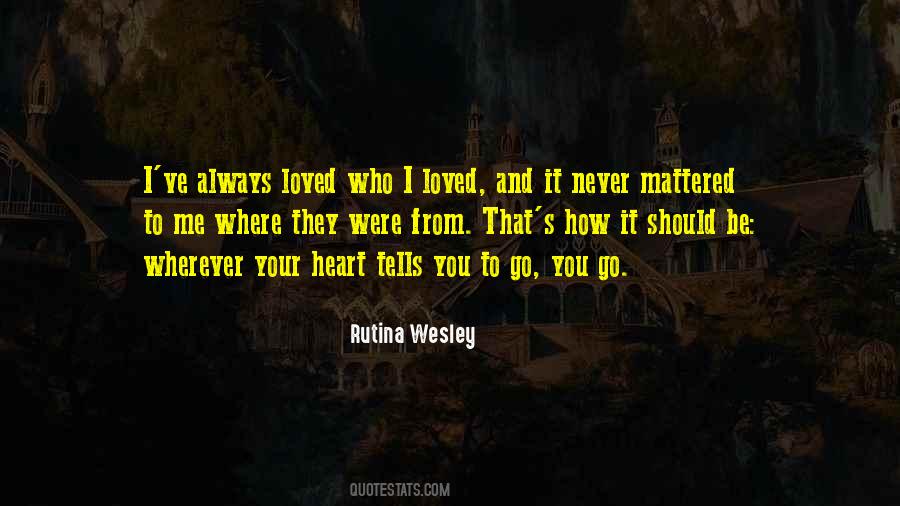 Go Where Your Heart Quotes #234454
