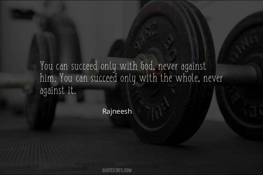 You Can Only Succeed Quotes #798326
