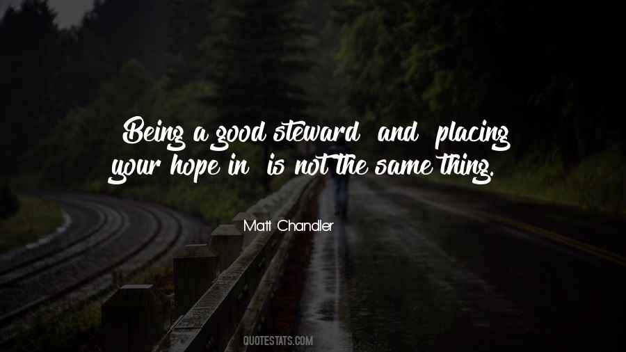 Quotes About Being A Good Steward #1538507 Quotes About Being A Good Steward #1538507