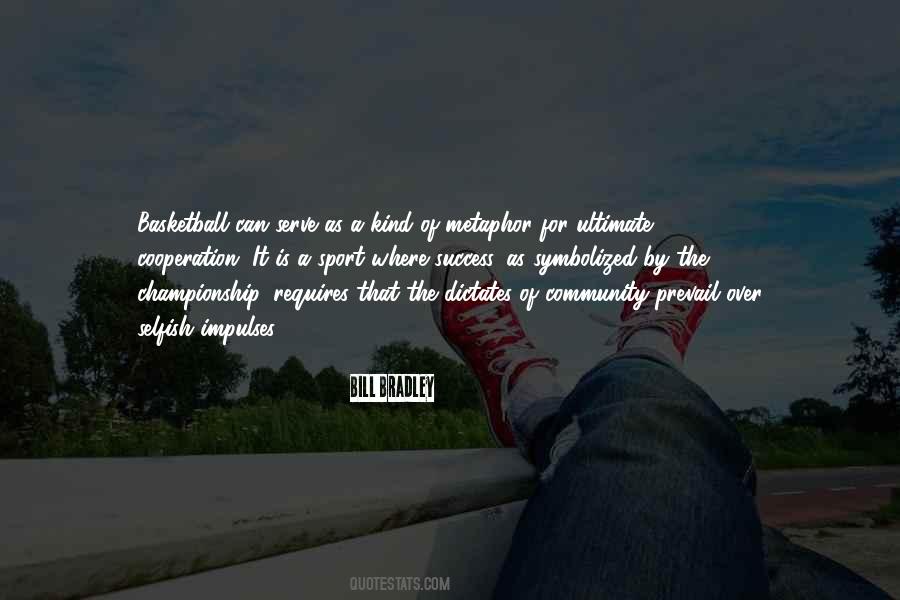 Selfish Sports Quotes #1511985
