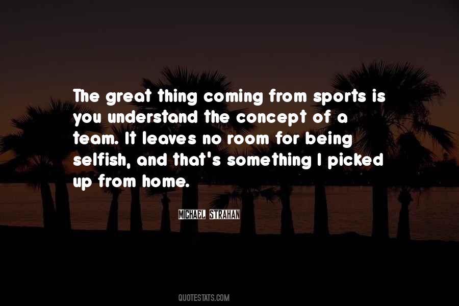 Selfish Sports Quotes #481657