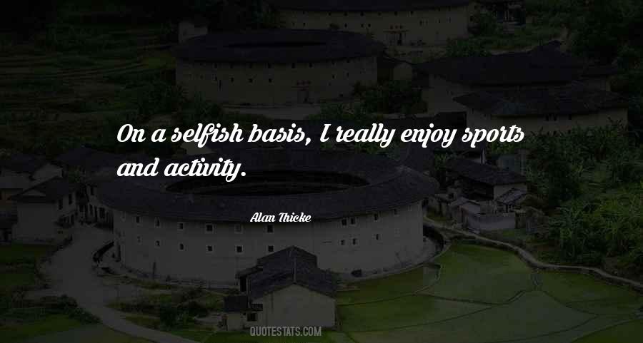 Selfish Sports Quotes #549921