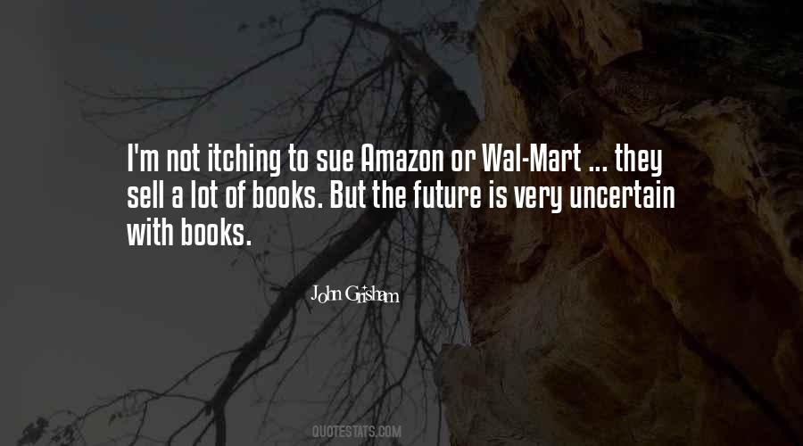 The Future Is Uncertain Quotes #1617537
