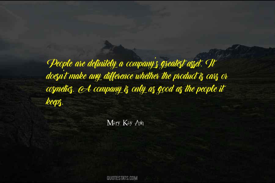 A Company Is Only As Good As Quotes #1295867