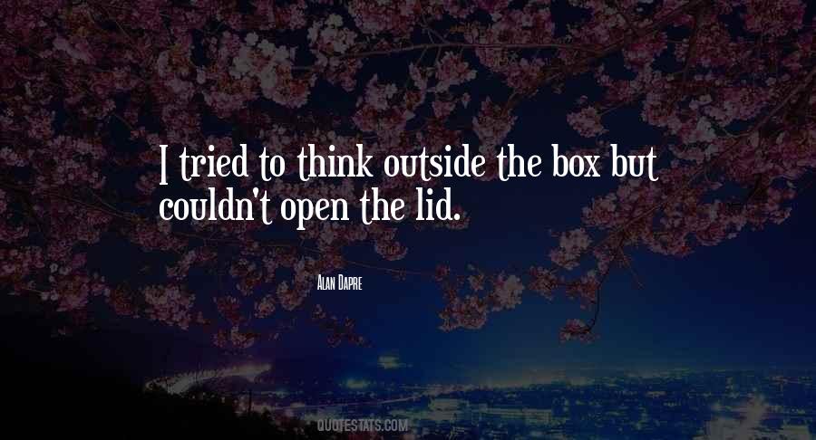 Outside The Box Thinking Quotes #392822