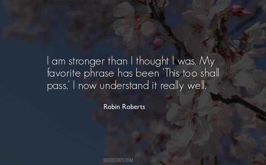 I Am Stronger Than I Thought Quotes #1106849