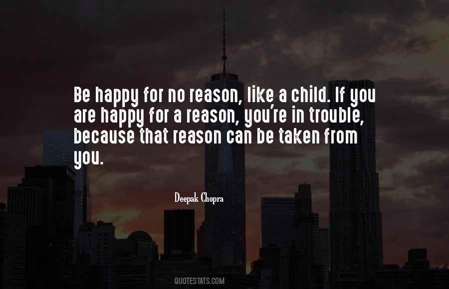 Be Happy For No Reason Like A Child Quotes #1811340