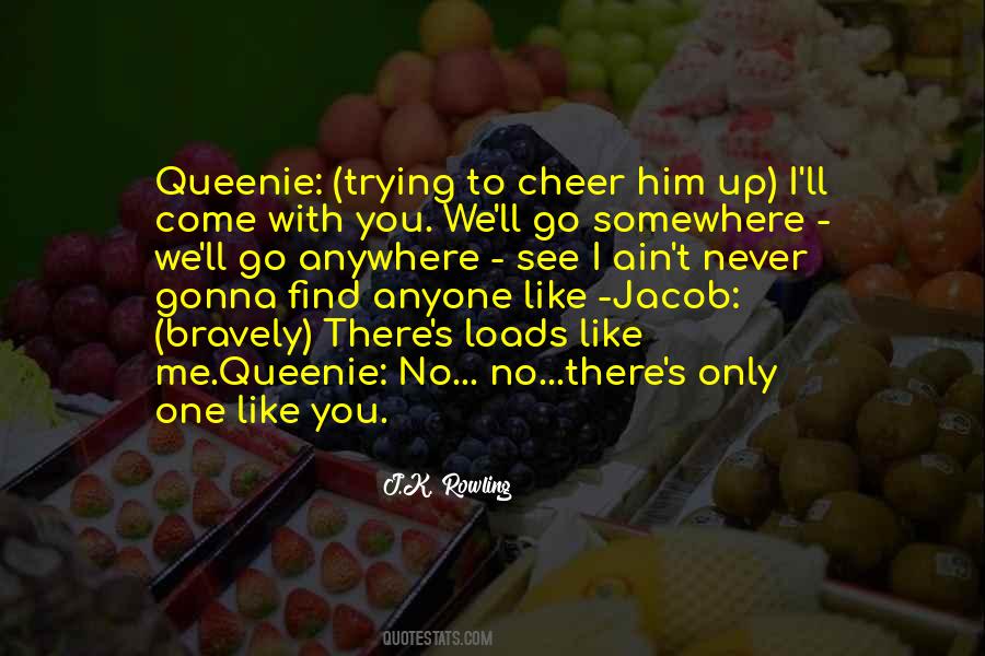 One Like Me Quotes #337093