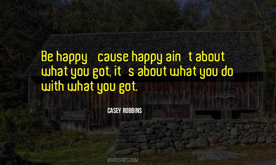 Be Happy With What You Do Quotes #901380