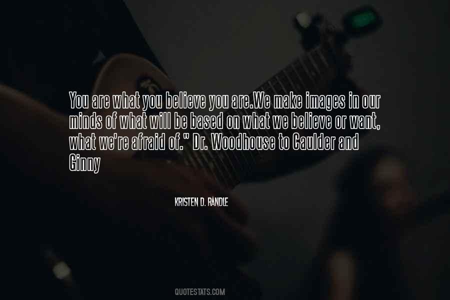 You Are What You Believe You Are Quotes #566739