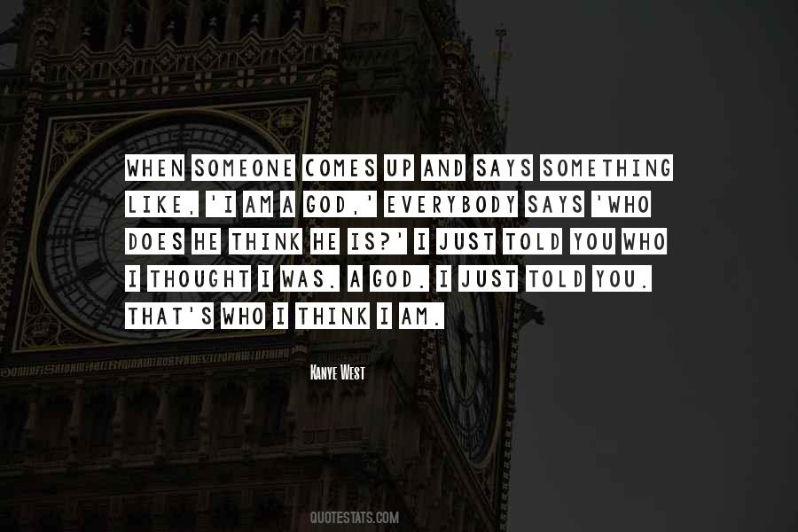 Someone Who Says Quotes #1417530