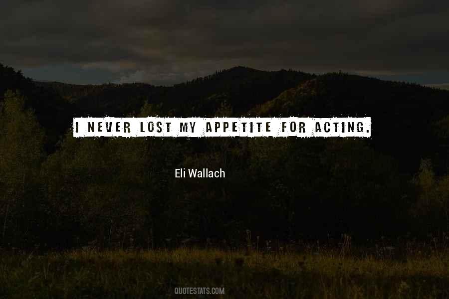 I Lost My Appetite Quotes #347768