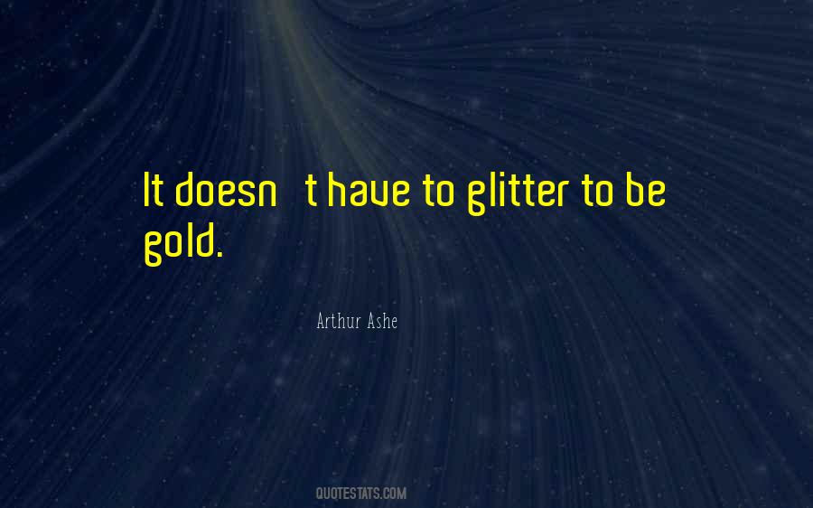 Glitter Gold Quotes #1109606