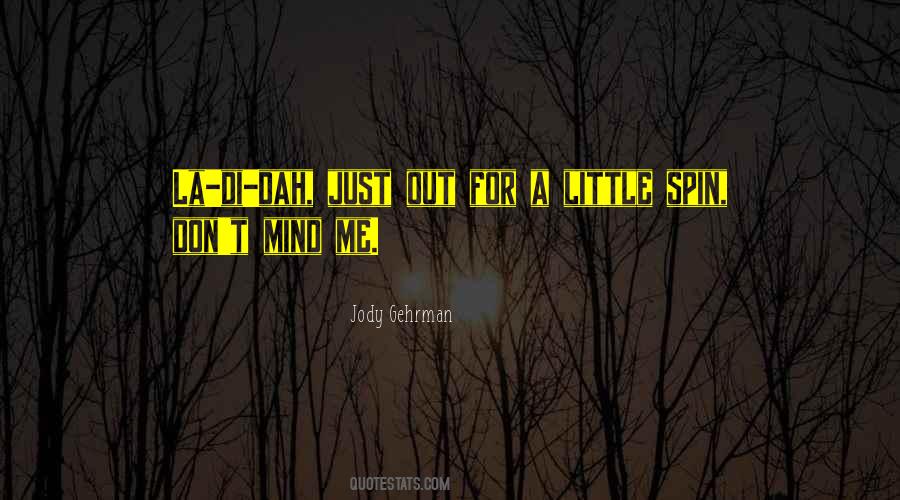 Mind Me Quotes #320397