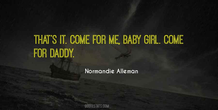 Baby Girl Come Quotes #909712
