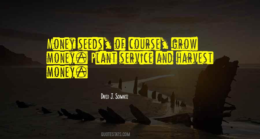 Plant And Harvest Quotes #1760273