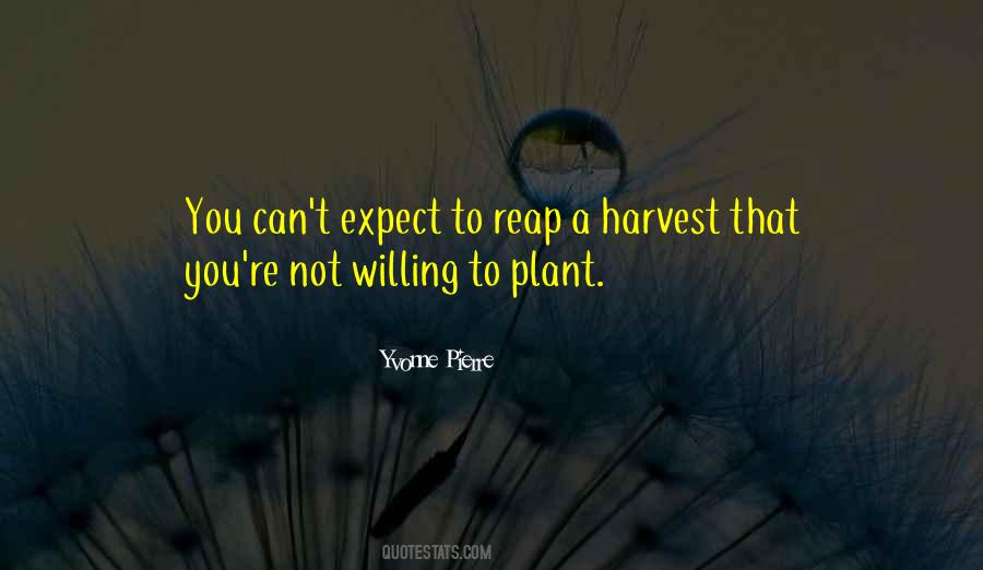 Plant And Harvest Quotes #652569