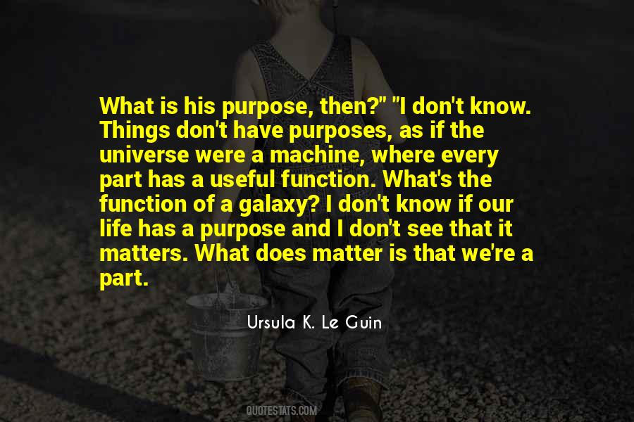 Every Life Has A Purpose Quotes #1591369