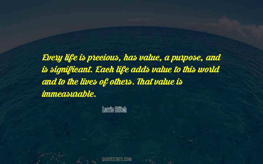 Every Life Has A Purpose Quotes #1673443