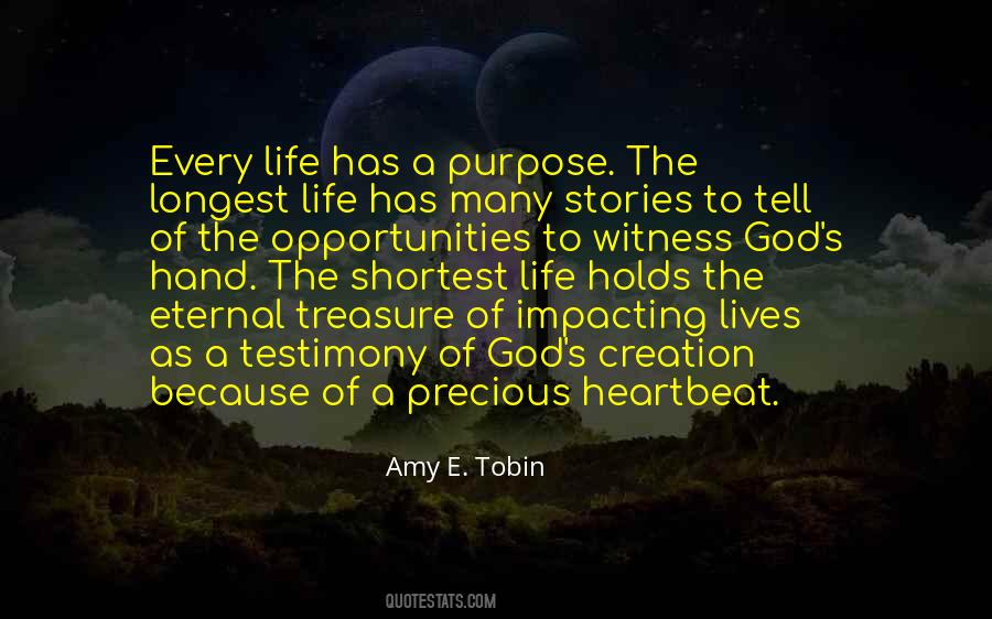 Every Life Has A Purpose Quotes #1806967
