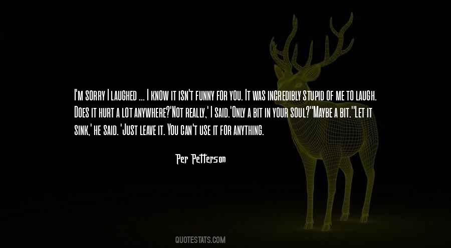 Hurt A Bit Quotes #1007649