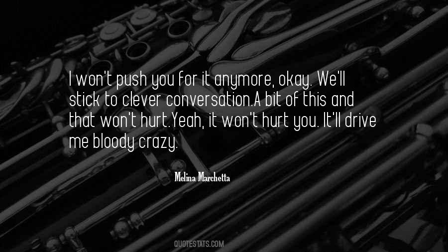 Hurt A Bit Quotes #1442917